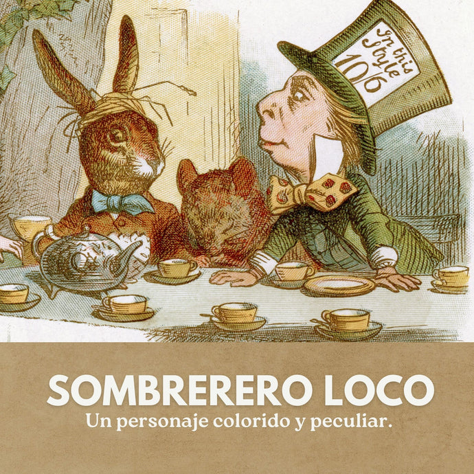 El Sombrerero Loco, un personaje colorido y peculiar.